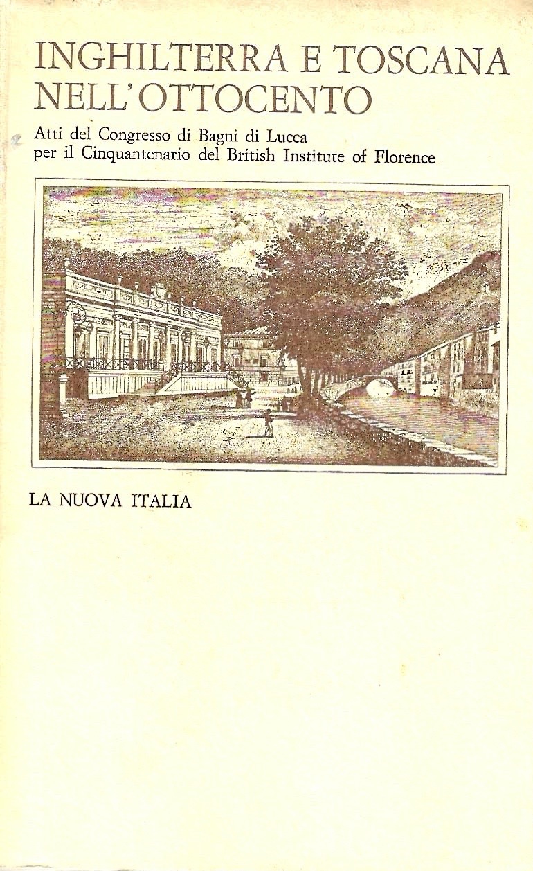 Inghilterra e Toscana nell'Ottocento. Atti del Congresso di Bagni di …