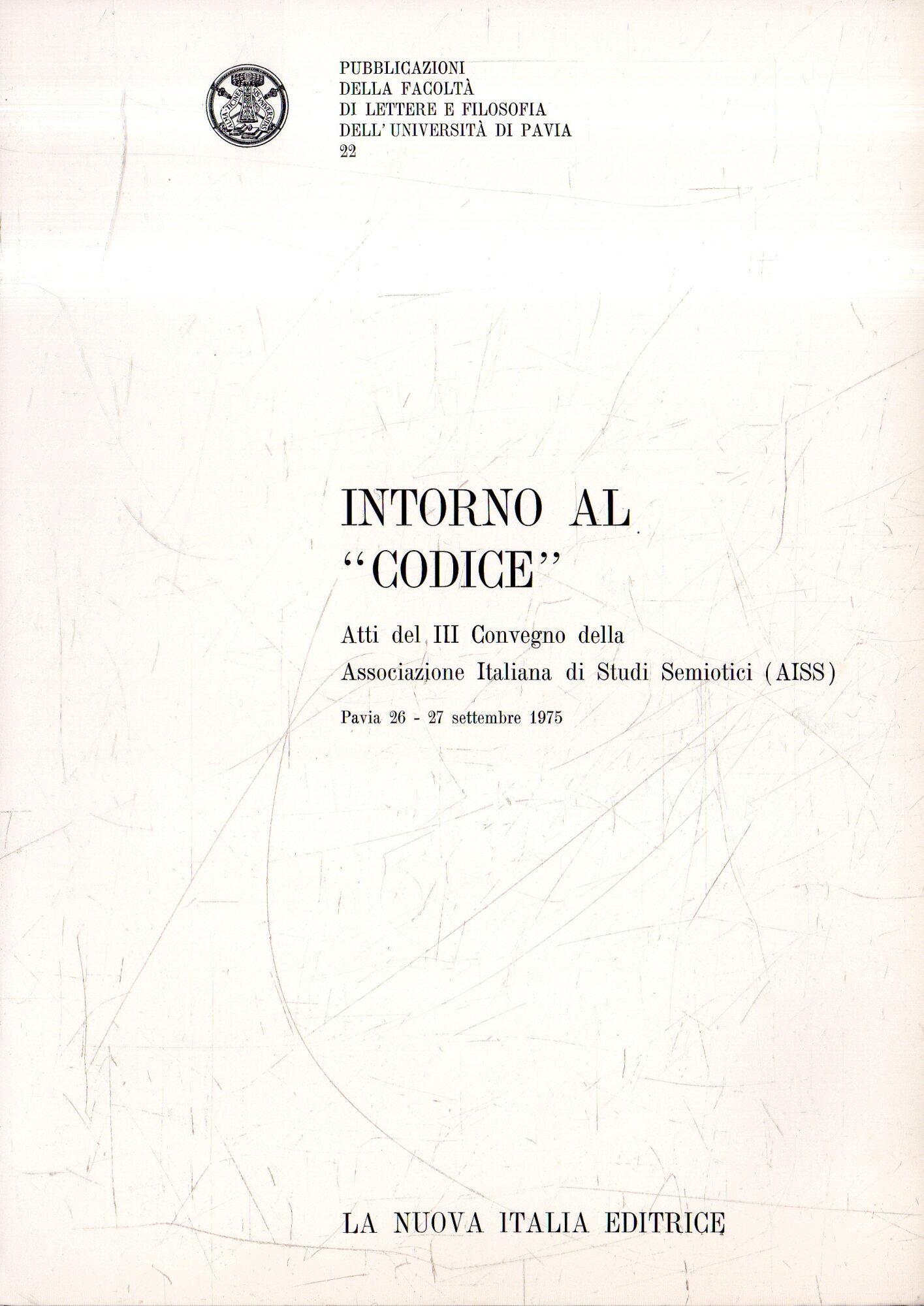 Intorno al "Codice" : Atti del III Convegno della Associazione …