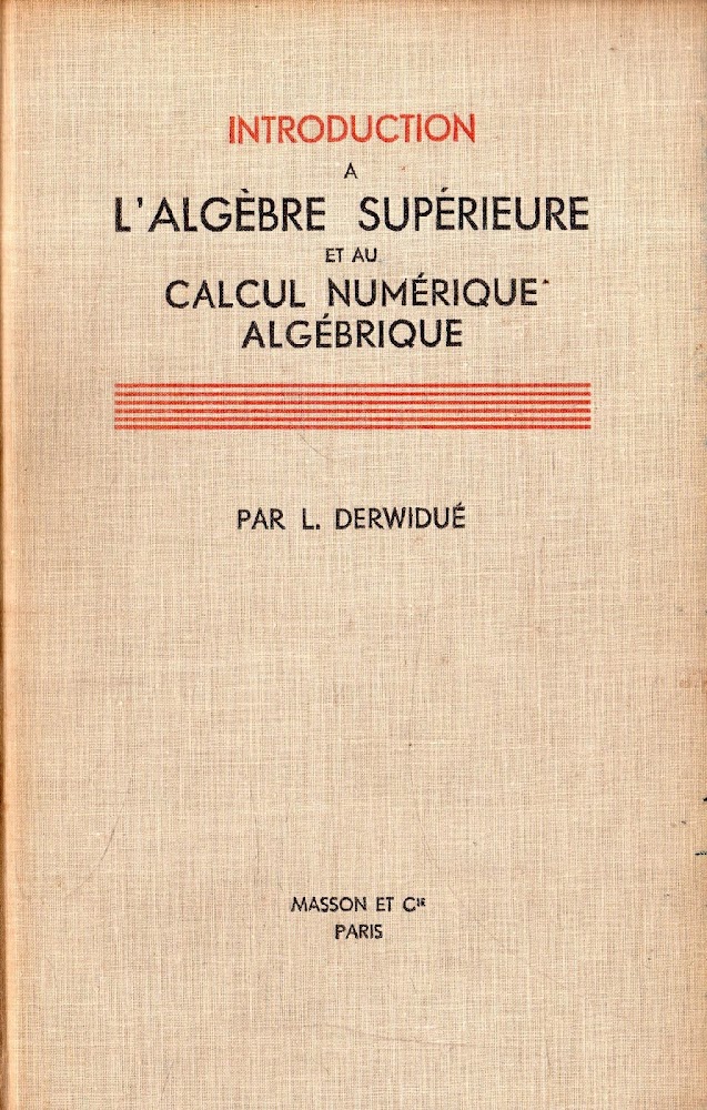 Introduction a L'Algébre Supérieure et au Calcul Numérique Algébrique