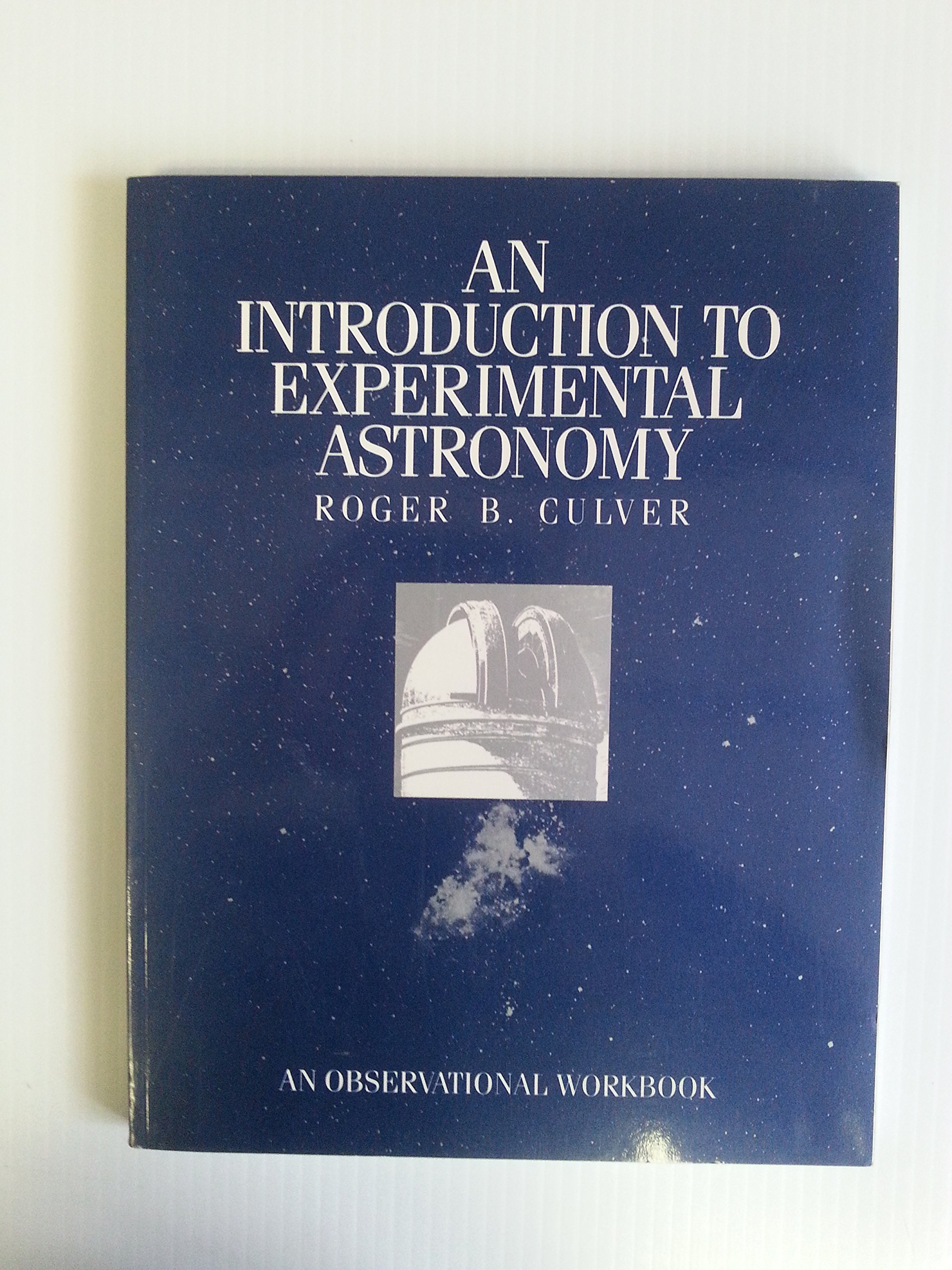 Introduction to Experimental Astronomy: An Observational Workbook