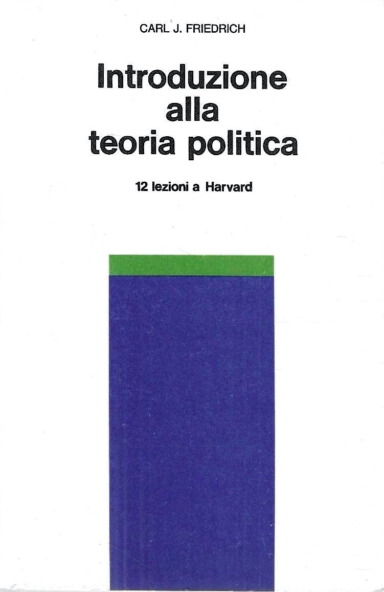 Introduzione alla teoria politica. 12 lezioni a Harvard