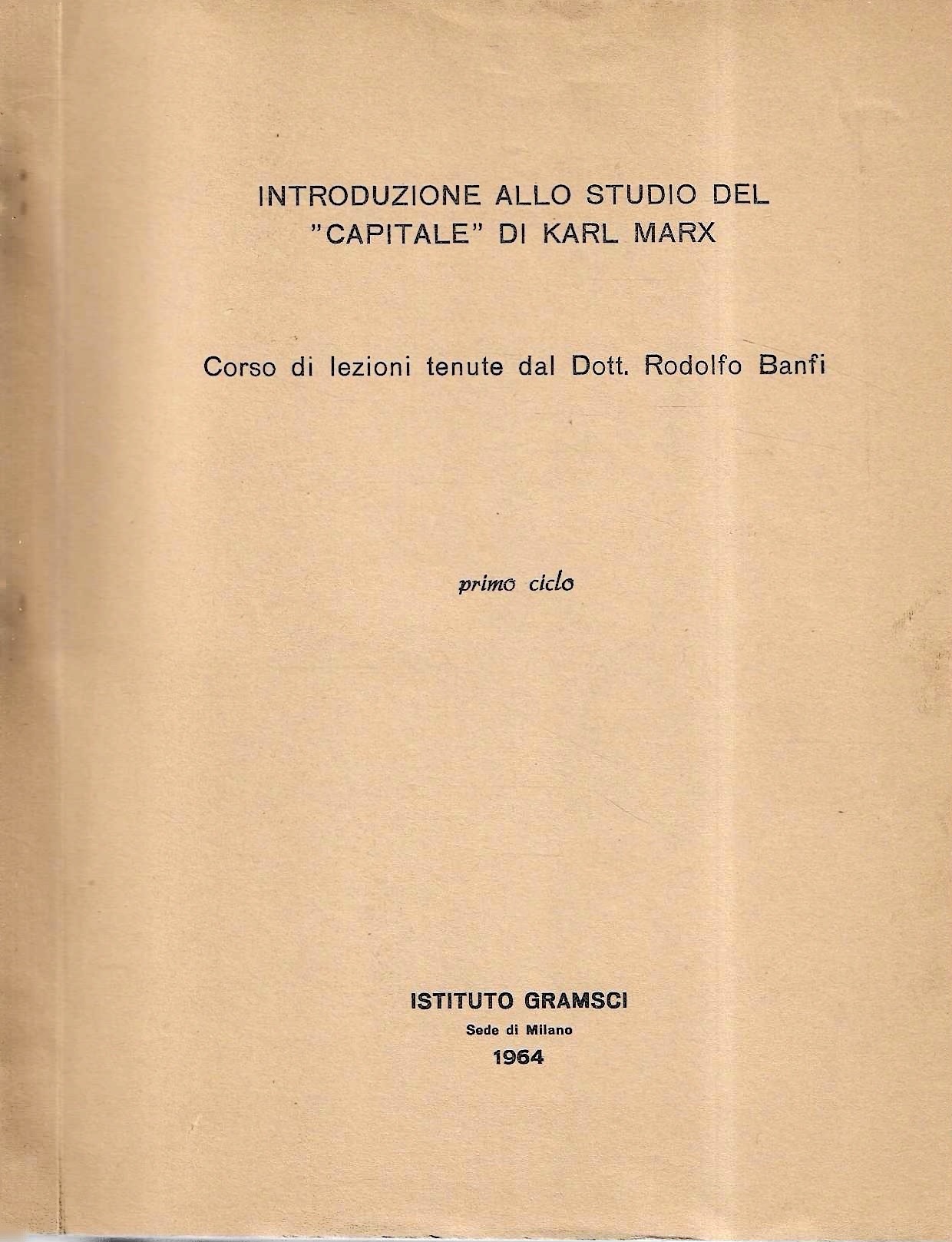 Introduzione allo studio del "Capitale" di Karl Marx (Lezioni tenute …