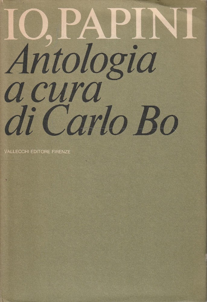 Io, Papini. Antologia a cura di Carlo Bo