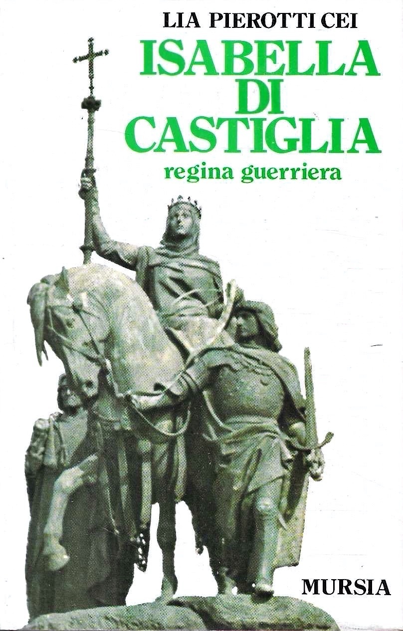 Isabella di Castiglia regina guerriera