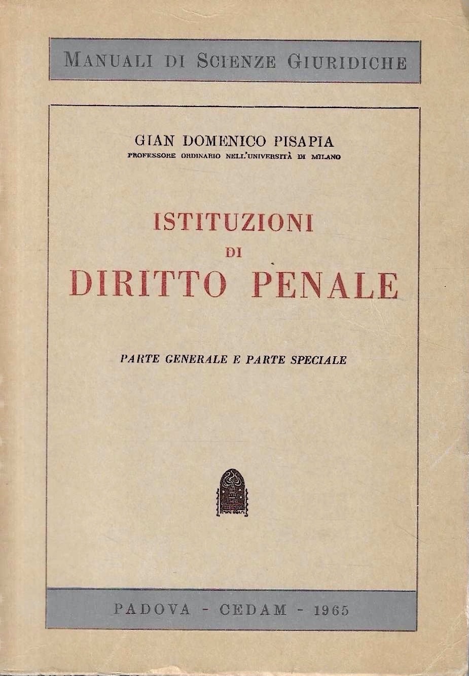 Istituzioni di Diritto Penale. Parte generale e parte speciale