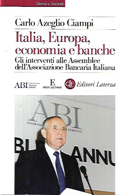 Italia, Europa, economia e banche. Gli interventi alle Assemblee dell'Associazione …
