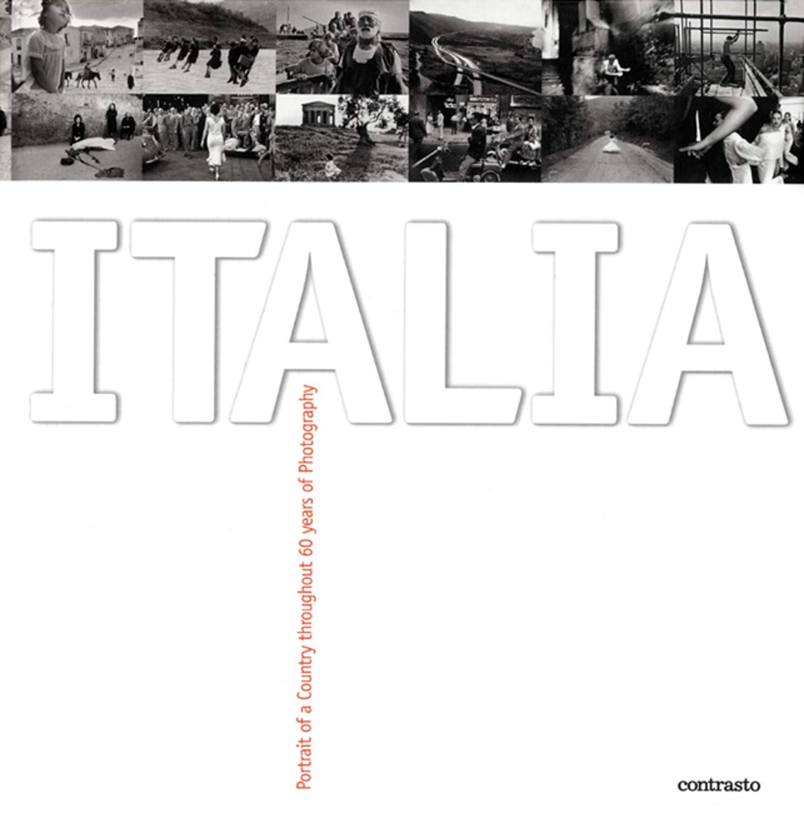 Italia. Ritratto di un Paese in sessant'anni di fotografia