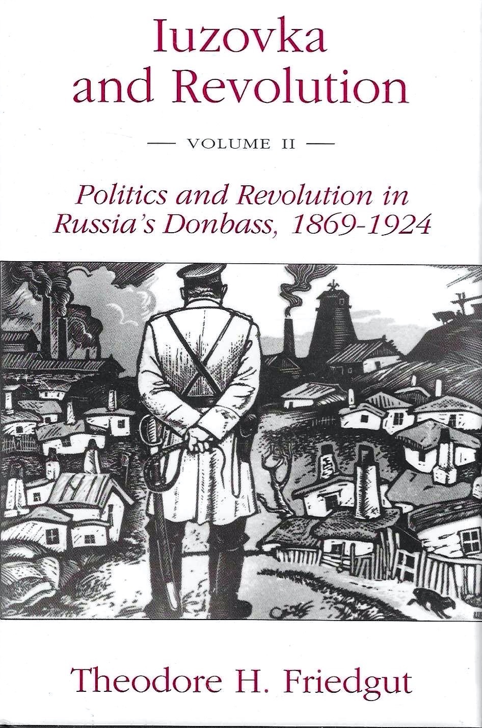 Iuzovka and Revolution - Volume II - Politics and Revolution …