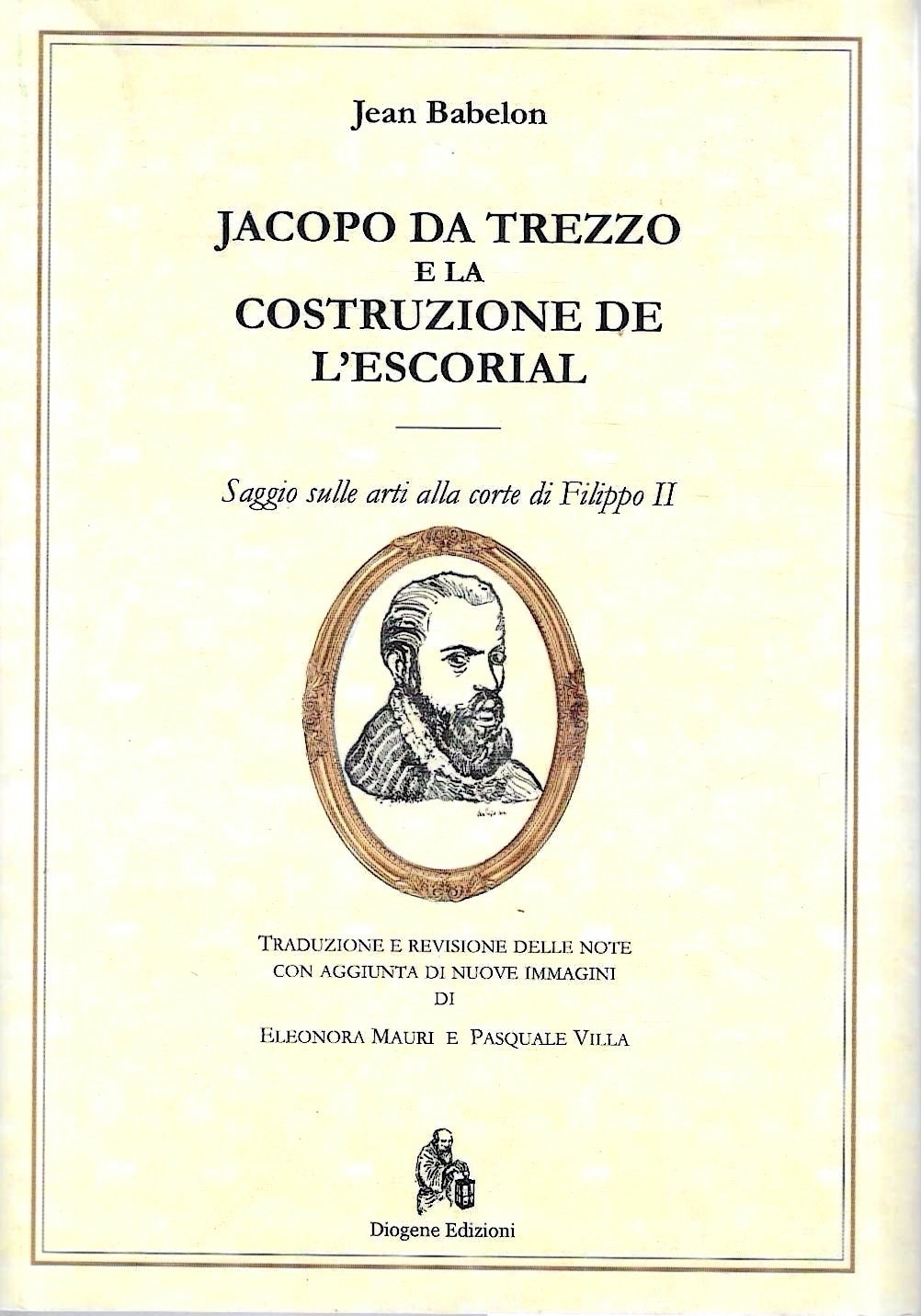 Jacopo da Trezzo e la costruzione de l'Escorial. Saggio sulle …