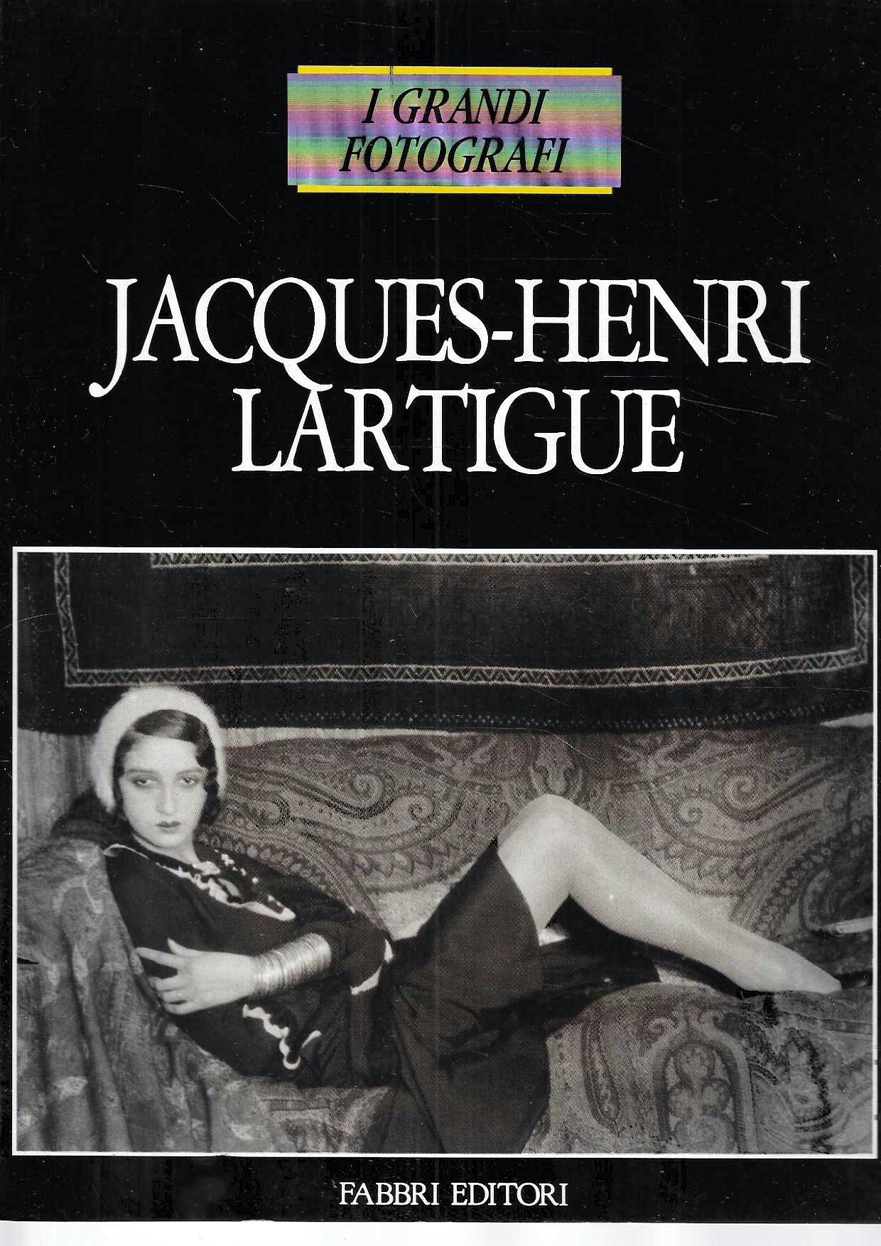Jacques-Henry Lartigue (Collana "I Grandi Fotografi")