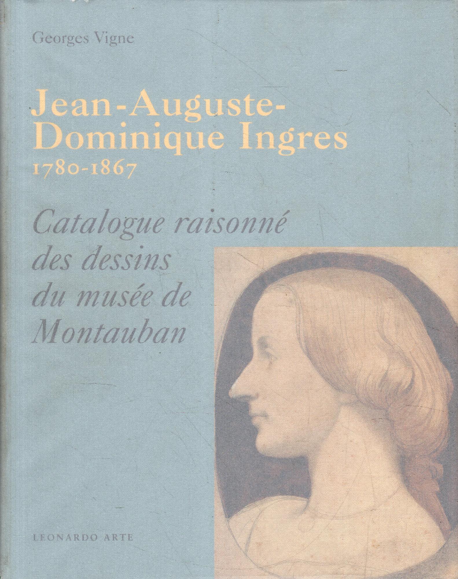 Jean- Auguste-Dominique Ingres 1780-1867. Catalogue Raisonné Des Dessins Du Musée …