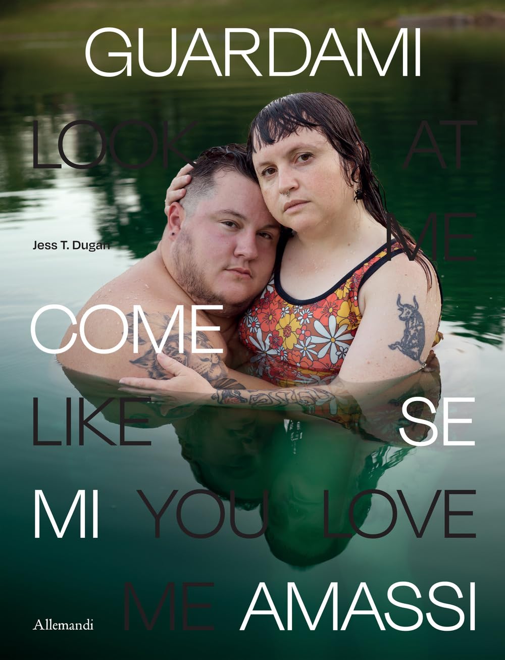 Jess T. Dugan. Look at me like you love me. …