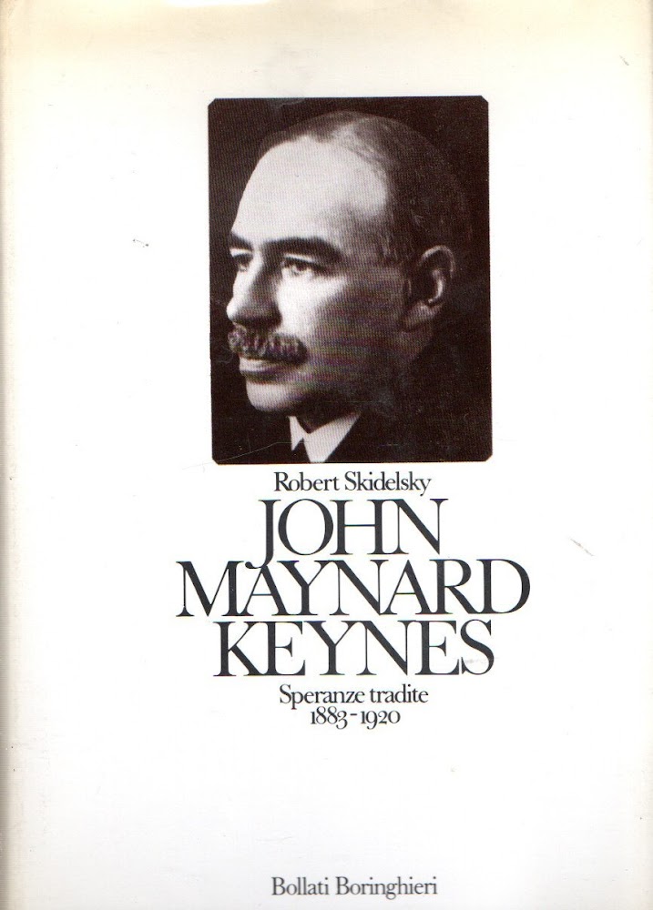 John Maynard Keynes. Speranze tradite (1883-1920) (Vol. 1)