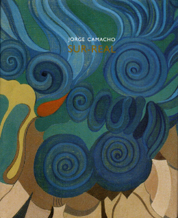Jorge Camacho. Sur-real.