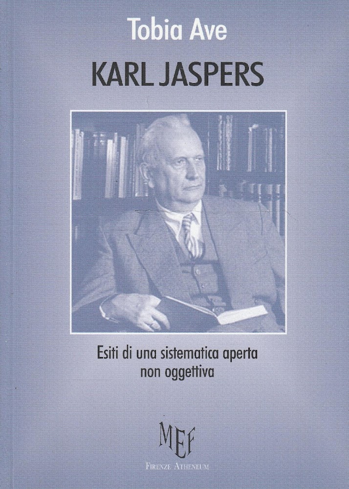 Karl Jaspers. Esiti di una sistematica aperta non oggettiva