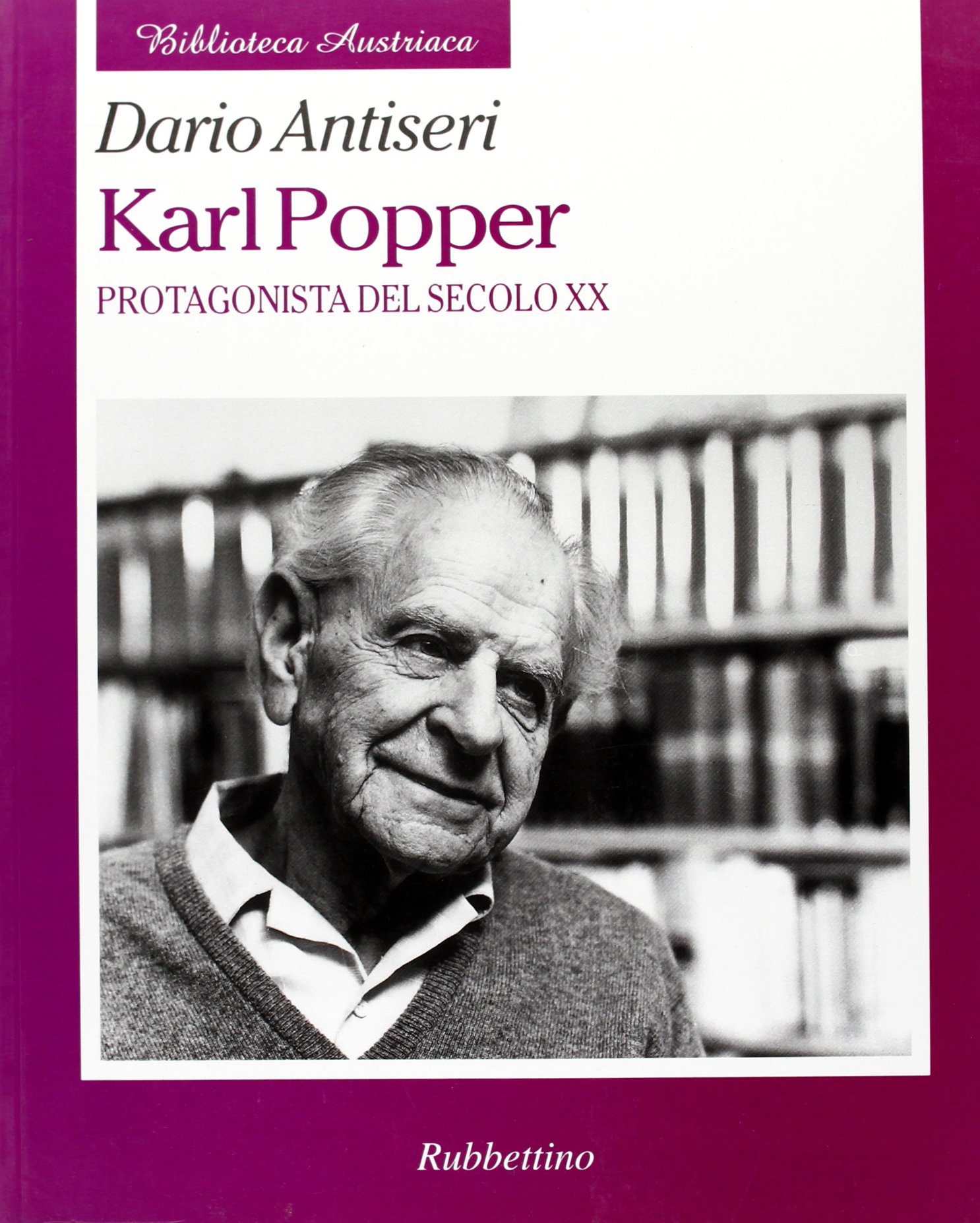 Karl Popper. Protagonista del secolo XX