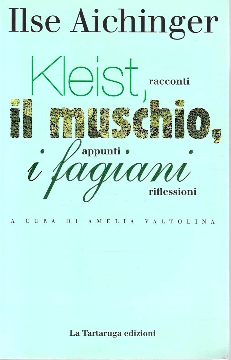 Kleist, il muschio, i fagiani. Racconti, appunti, riflessioni
