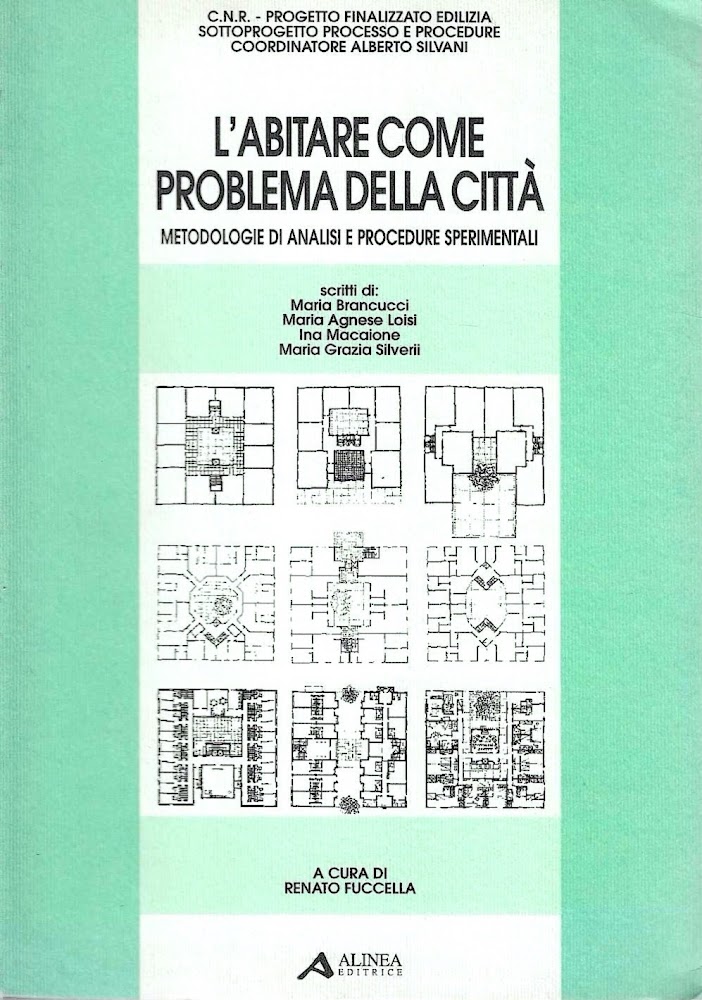 L'abitare come problema della città. Metodologie di analisi e procedure …