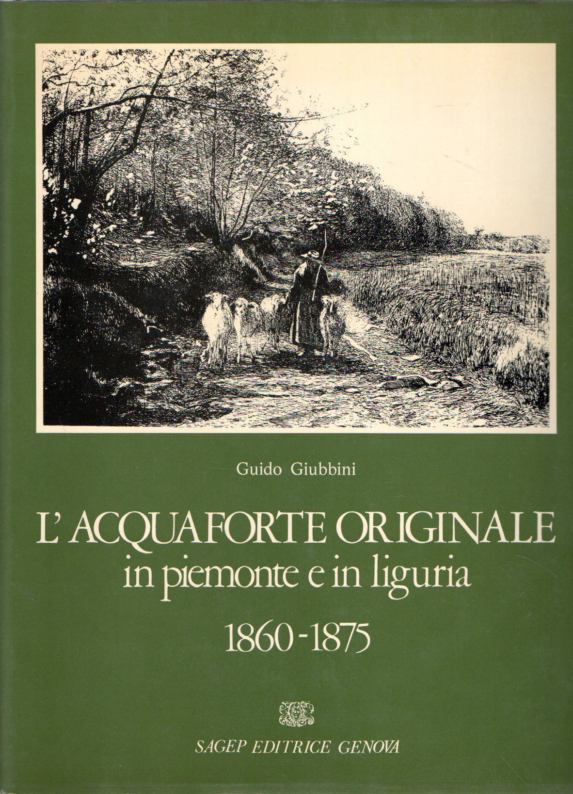 L'acquaforte originale in Piemonte e in Liguria 1860-1875