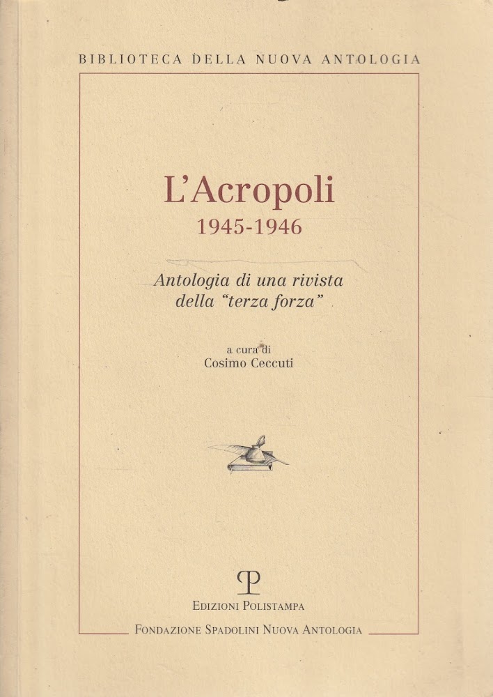 L' acropoli, 1945-1946 : antologia di una rivista della terza …