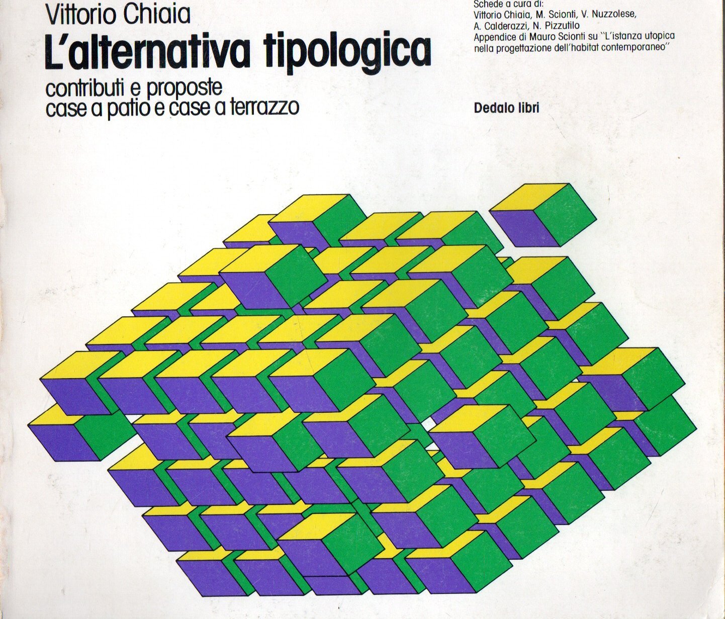 L'alternativa tipologica. Contributi e proposte. Case a patio e case …