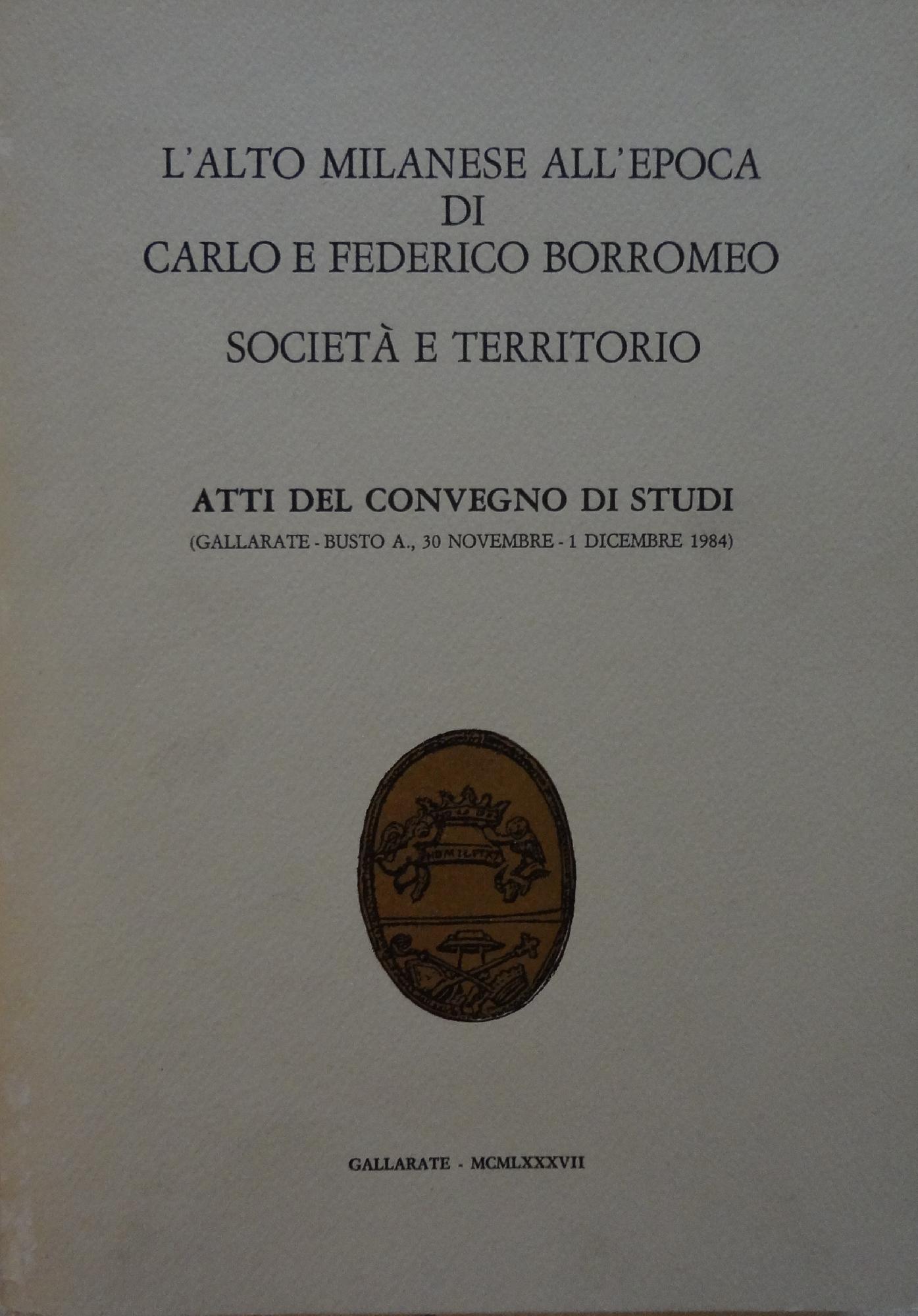 L'alto milanese all'epoca di Carlo e Federico Borromeo. Società e …