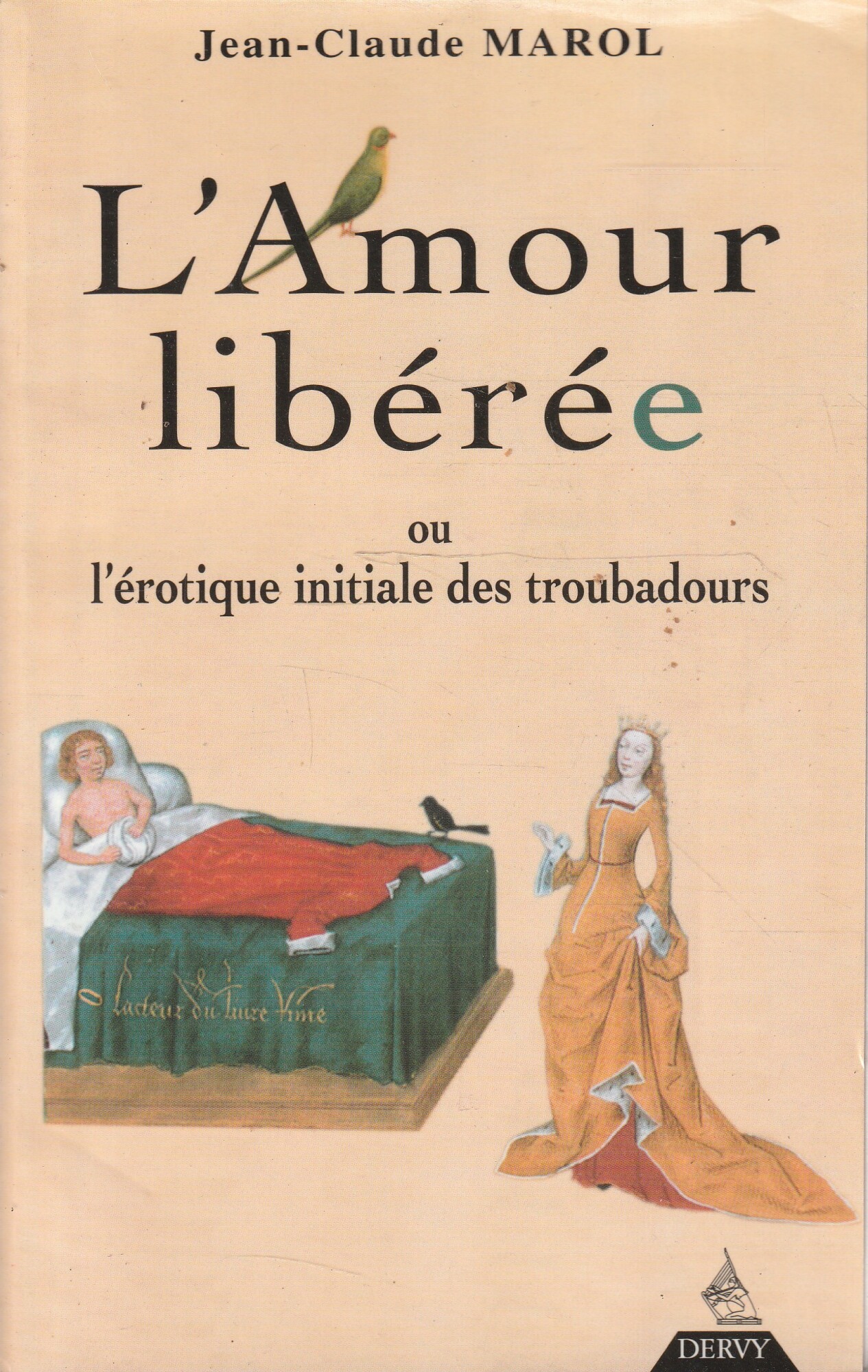 L'Amour libérée ou l'erotique initiale des troubadours