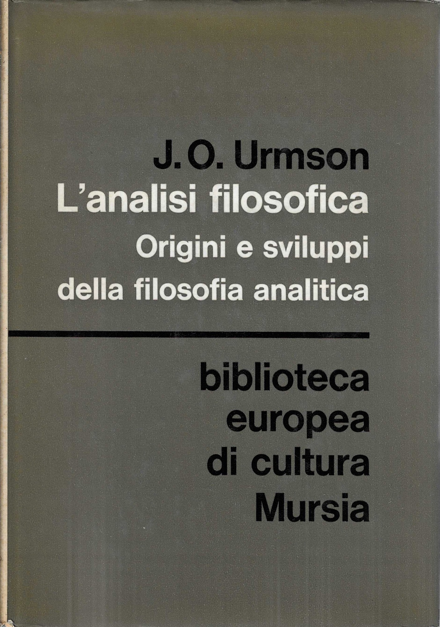 L'analisi filosofica . Origini e sviluppi della filosofia analitica