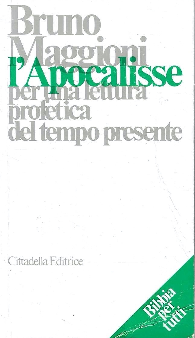 L'Apocalisse. Per una lettura profetica del tempo presente