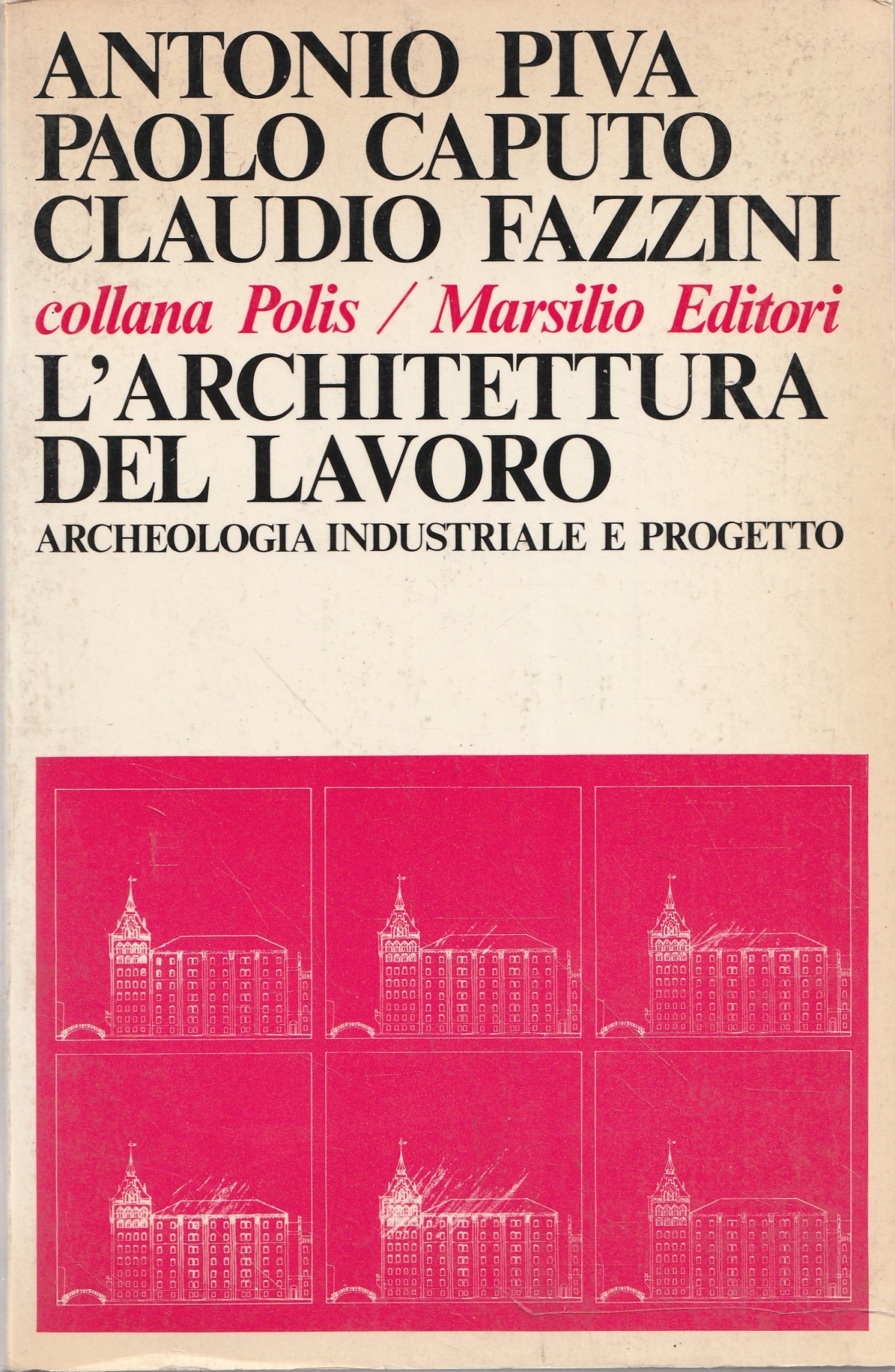 L'architettura del lavoro. Archeologia industriale e progetto