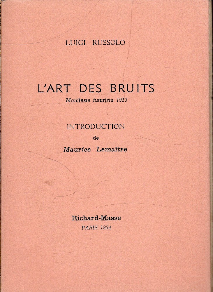 L'Art des Bruits. Manifestefuturiste 1913