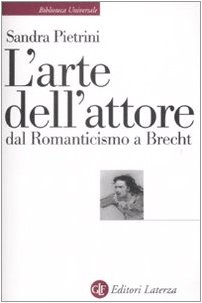 L'arte dell'attore dal Romanticismo a Brecht