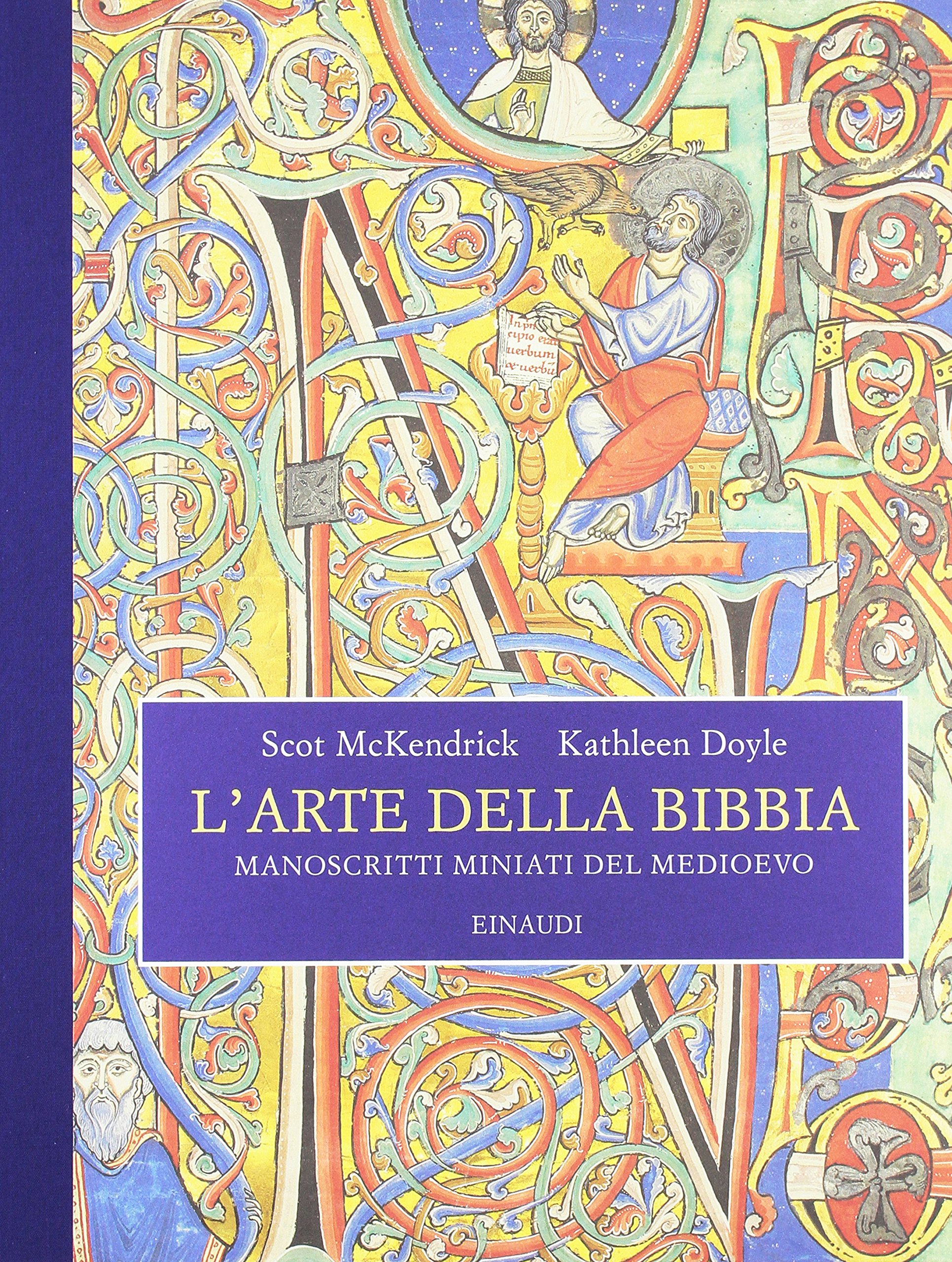 L'arte della Bibbia. Manoscritti miniati del Medioevo. Ediz. illustrata