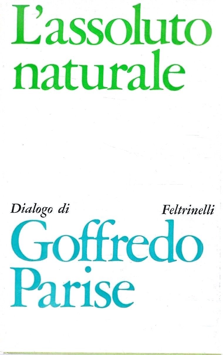 L'assoluto naturale. Dialogo di Goffredo Parise