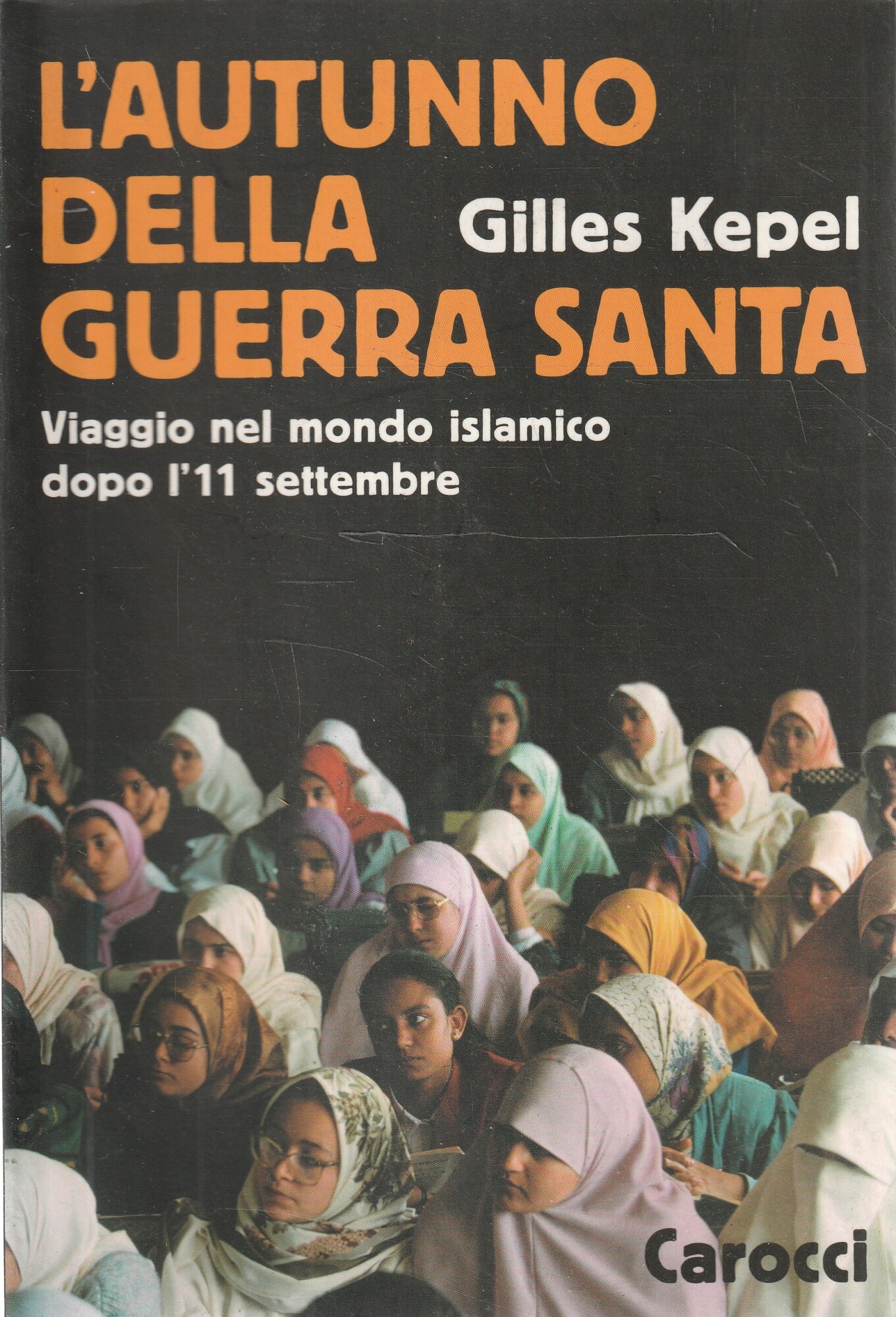 L' autunno della guerra santa : viaggio nel mondo islamico …