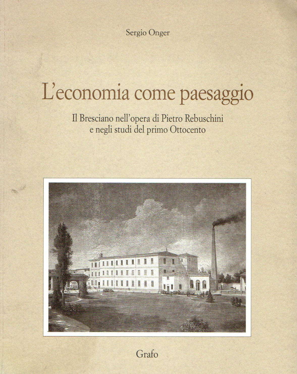 L'economia come paesaggio. Il bresciano nell'opera di Pietro Rebuschini e …