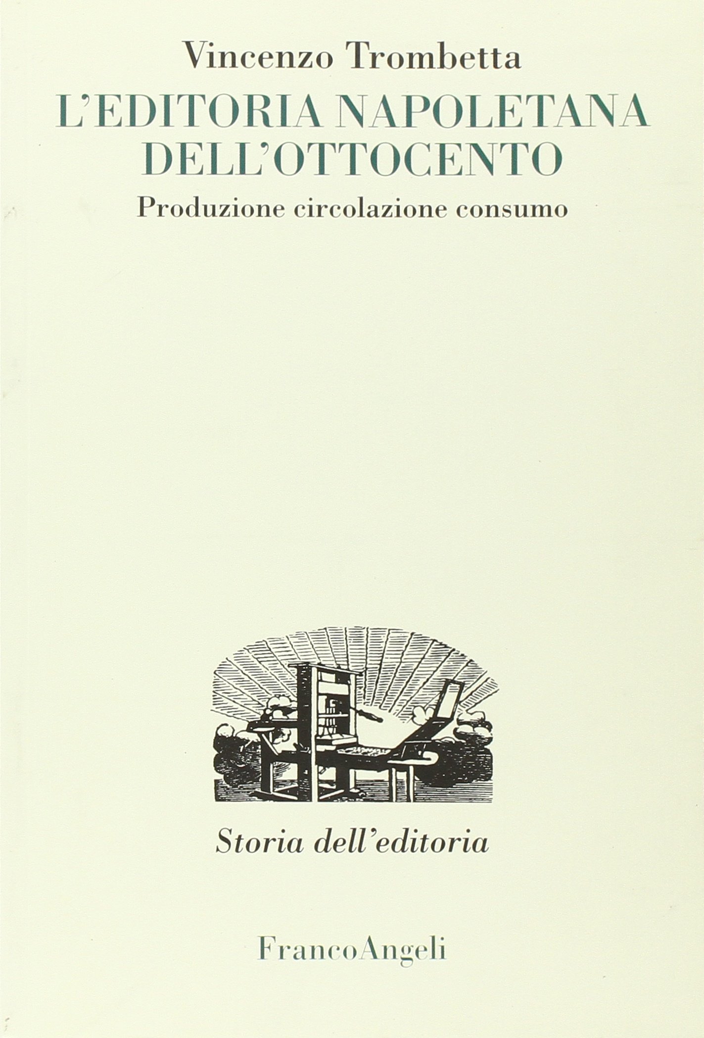 L'editoria napoletana dell'Ottocento. Produzione, circolazione, consumo