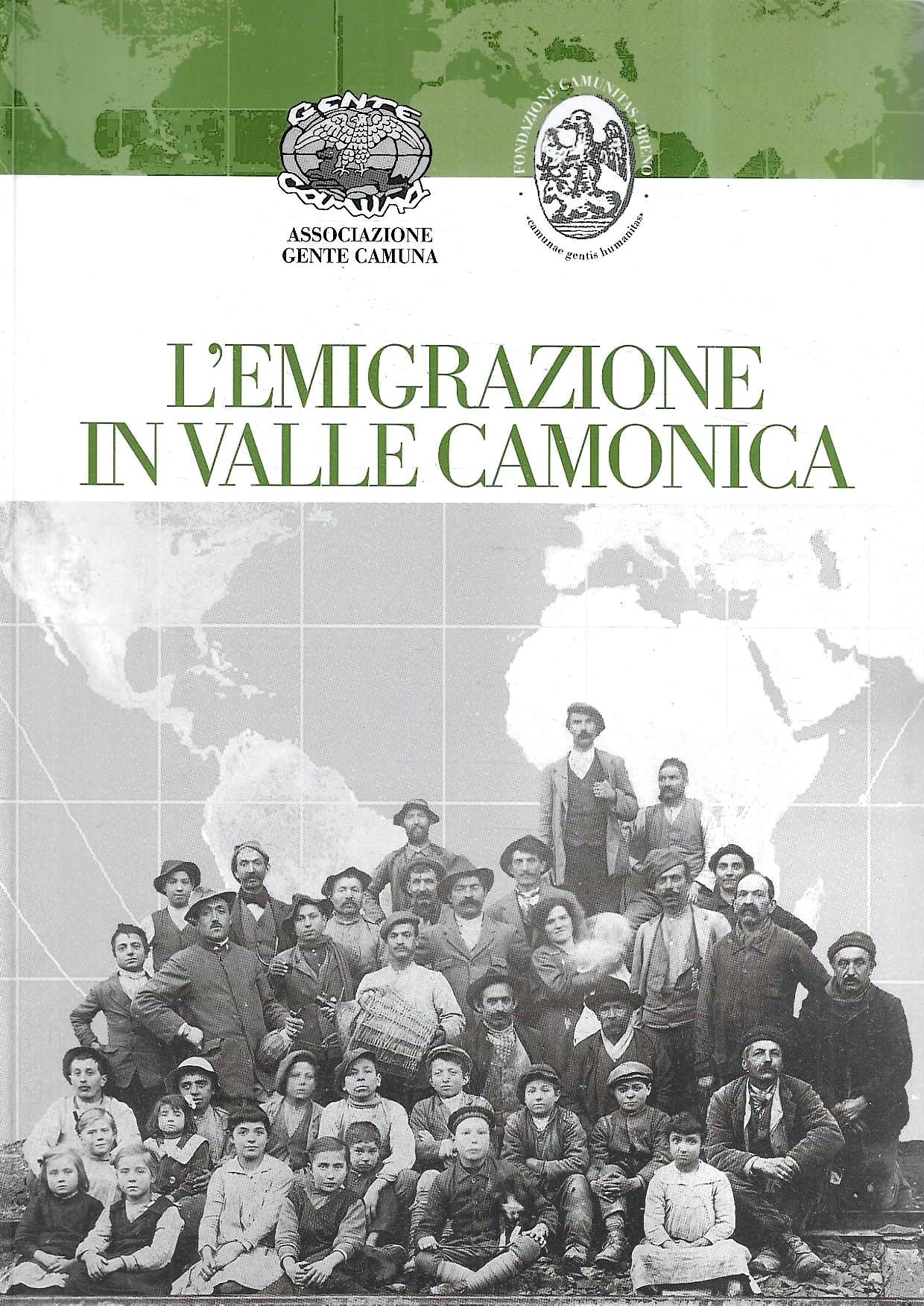 L'emigrazione in Valle Camonica. Atti del Convegno di studio tenuto …