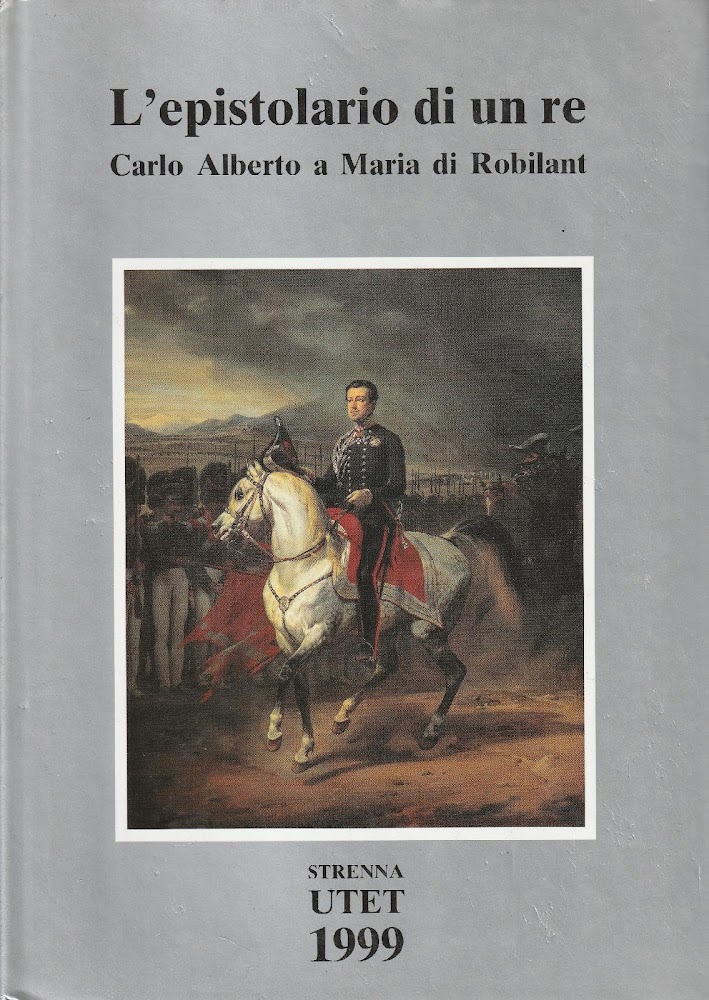 L'epistolario di un re. Carlo Alberto e Maria di Robilant