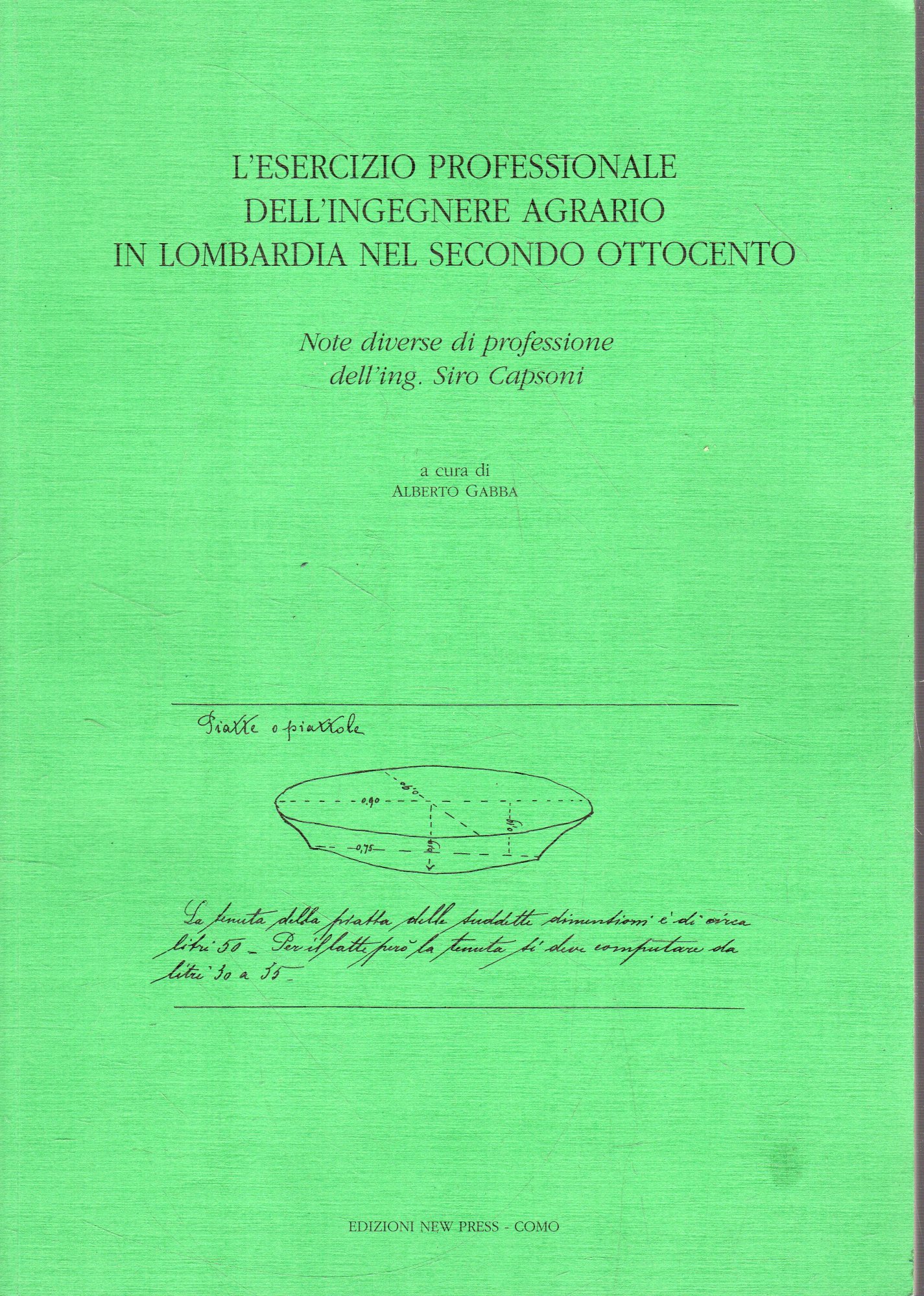 L'esercizio professionale dell'ingegnere agrario in Lombardia nel Secolo Ottocento. Note …