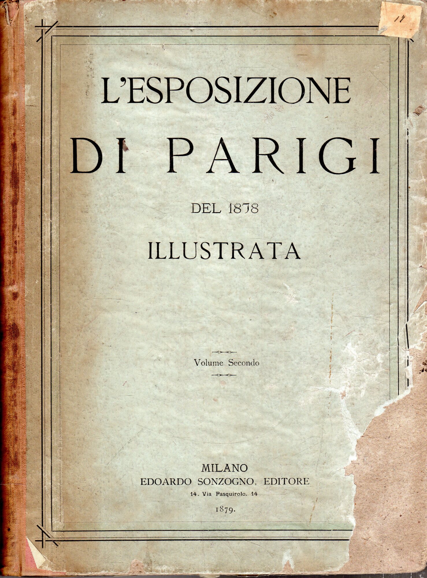 L'esposizione di Parigi del 1878 illustrata. Volume Primo e Volume …