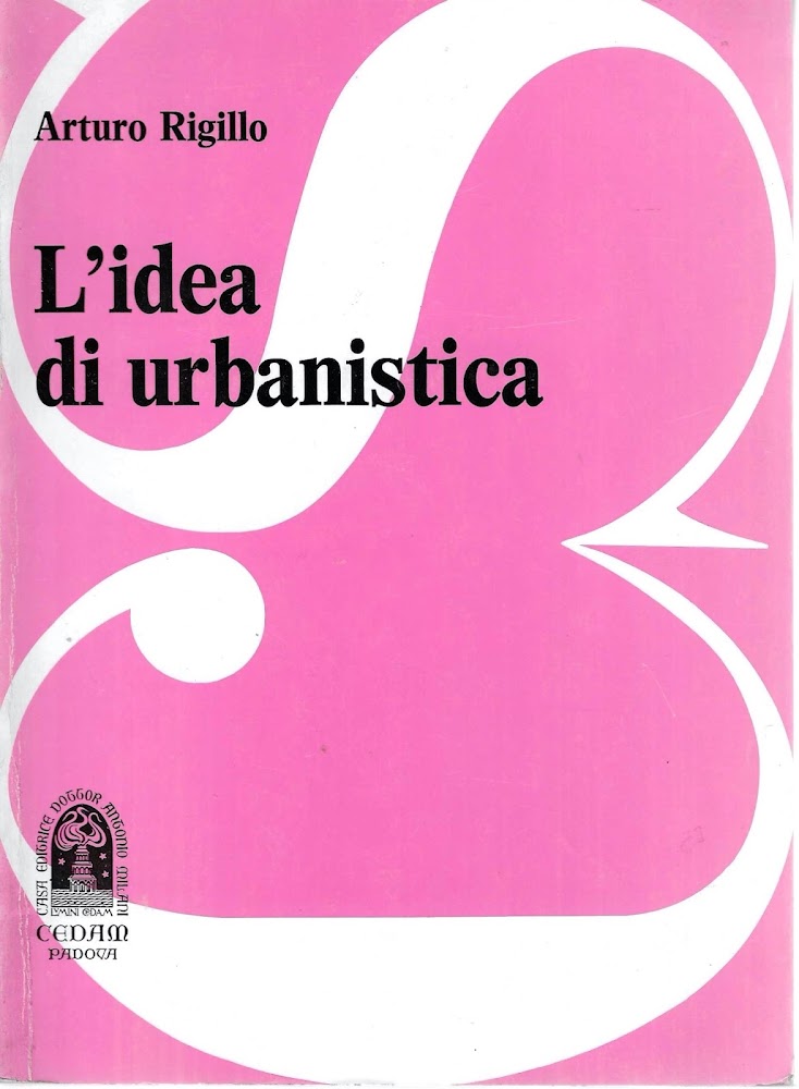 L'idea di urbanistica. Metodo, intervento, didattica