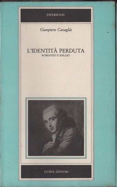 L'identità perduta. Romanzo e idillio