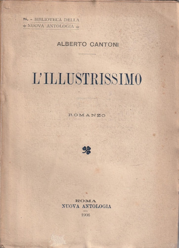 L'illustrissimo. Romanzo. Con uno studio preliminare di Luigi Pirandello