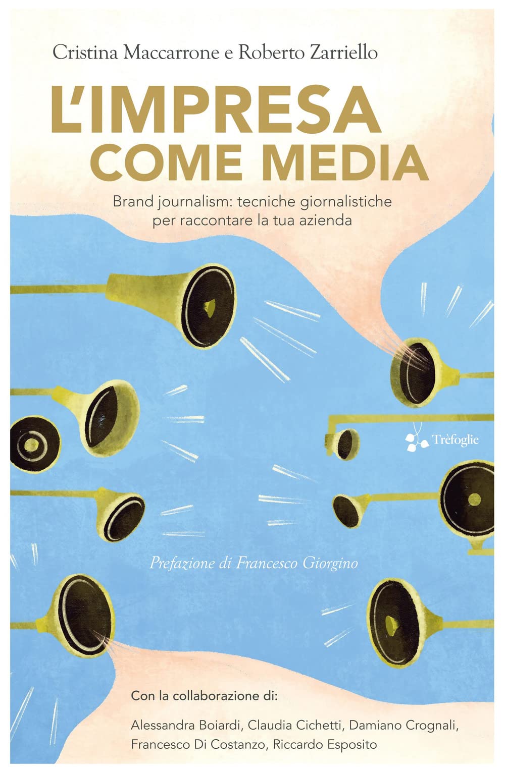 L'impresa come media. Brand journalism: tecniche giornalistiche per raccontare la …