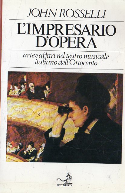 L'impresario d'opera. Arte e affari nel teatro musicale italiano dell'Ottocento
