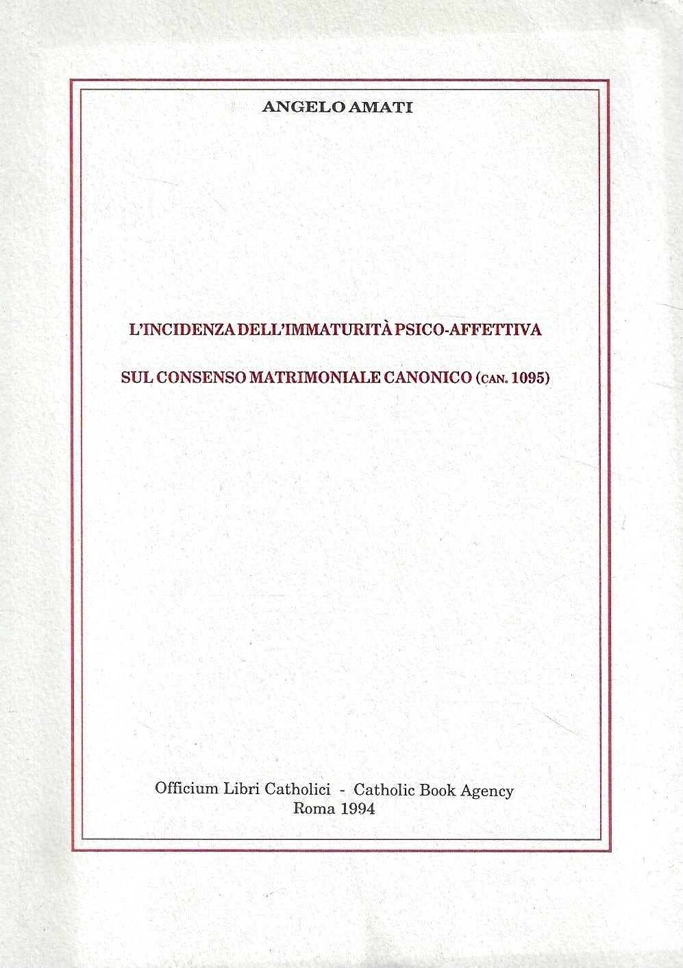 L'incidenza dell'immaturità psico-affettiva sul consenso matrimoniale canonico (can. 1095)