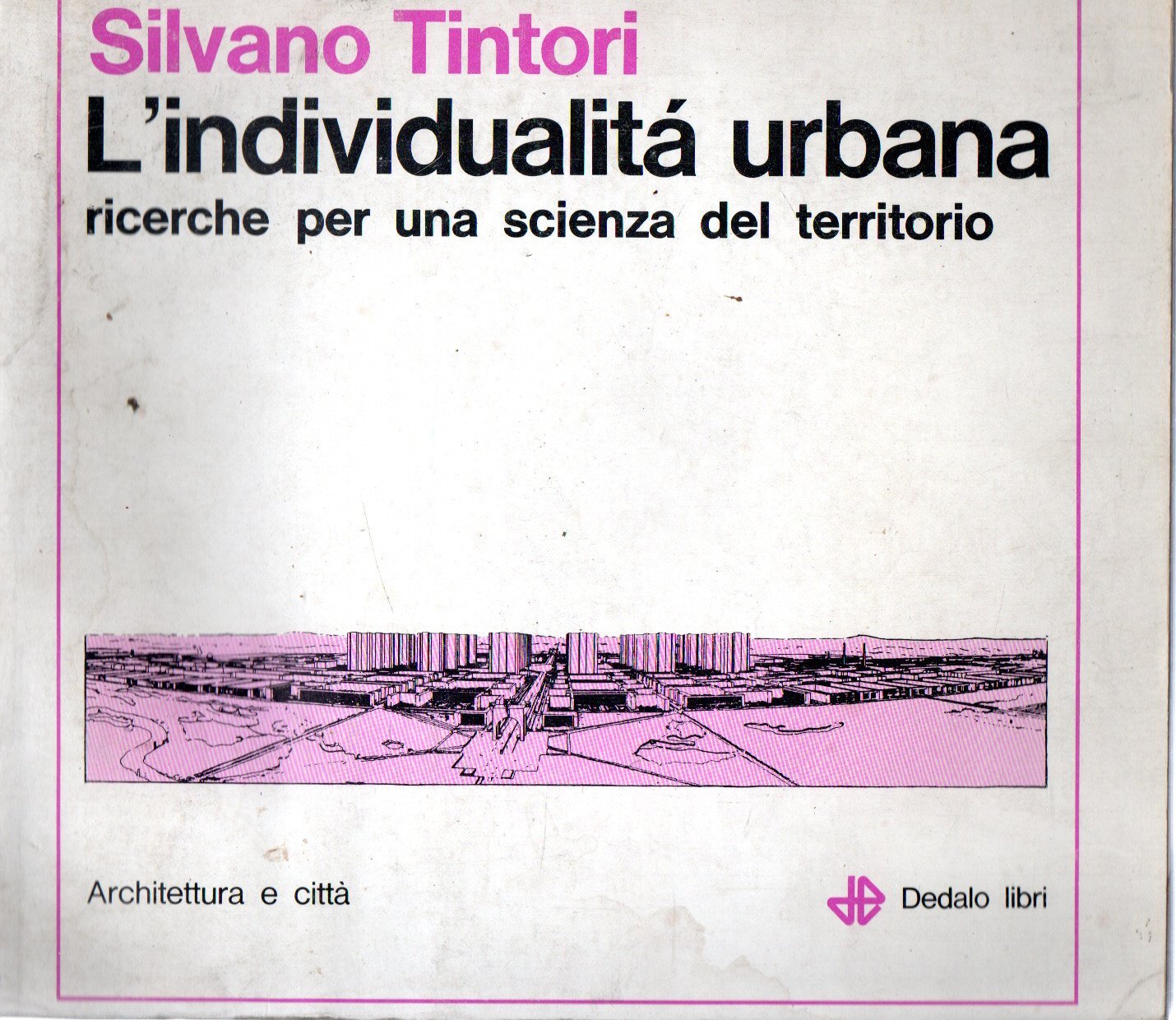 L'individualità urbana : ricerche per una scienza del territorio