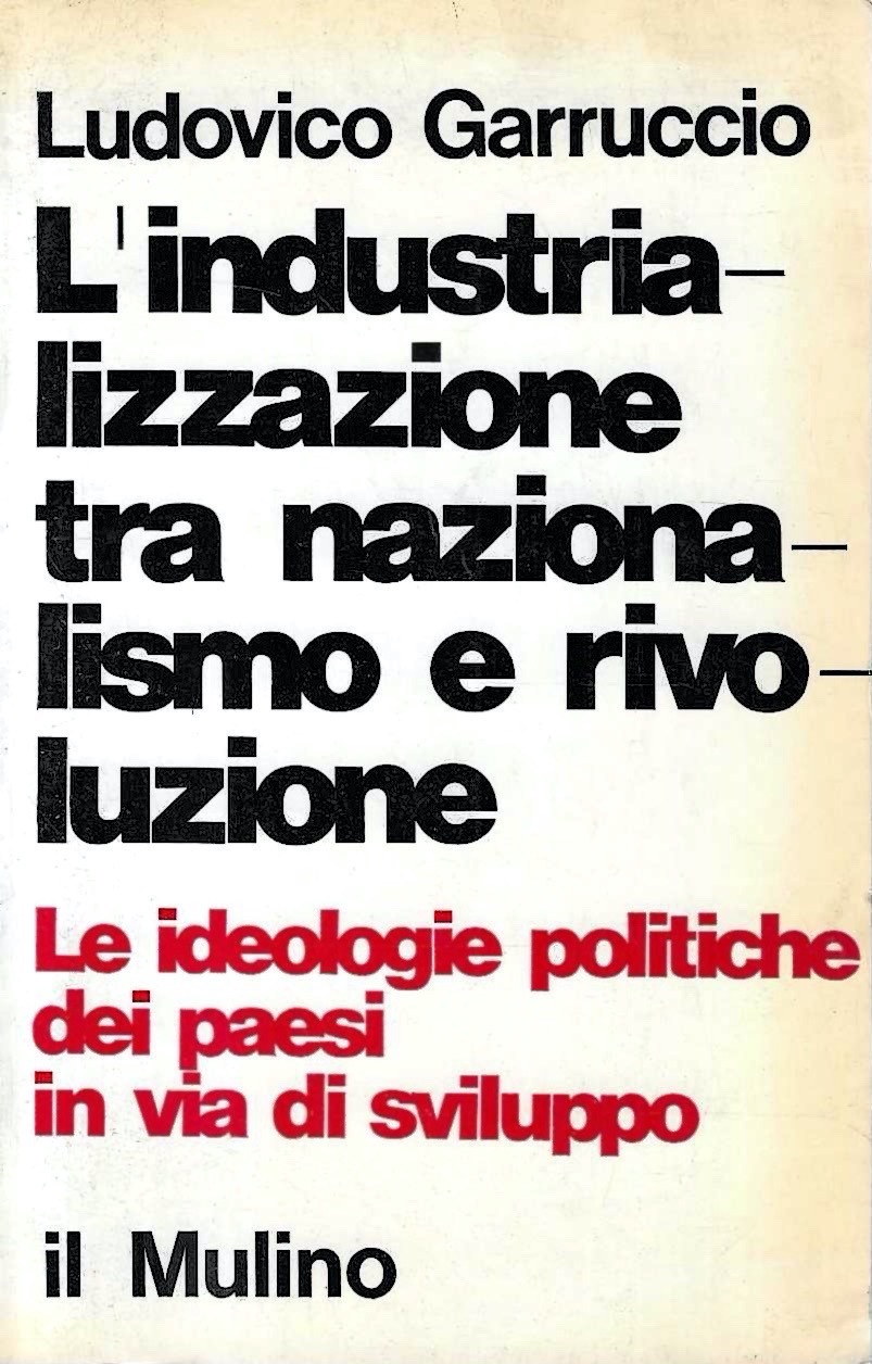 L'industrializzazione tra nazionalismo e rivoluzione. Le ideologie politiche dei paesi …