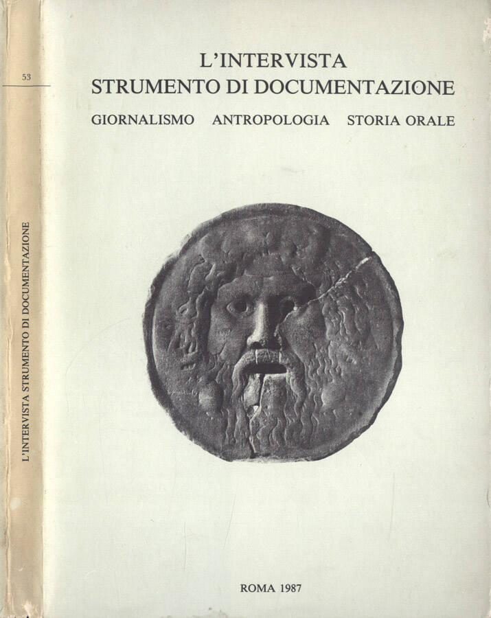 L' intervista strumento di documentazione. Giornalismo Antropologia Storia orale